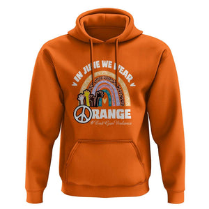 Gun Violence Awareness Hoodie In June We Wear Orange End Gun Violence Awareness Rainbow TS02 Orange Print Your Wear