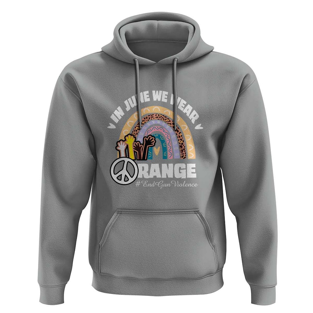 Gun Violence Awareness Hoodie In June We Wear Orange End Gun Violence Awareness Rainbow TS02 Sport Gray Print Your Wear