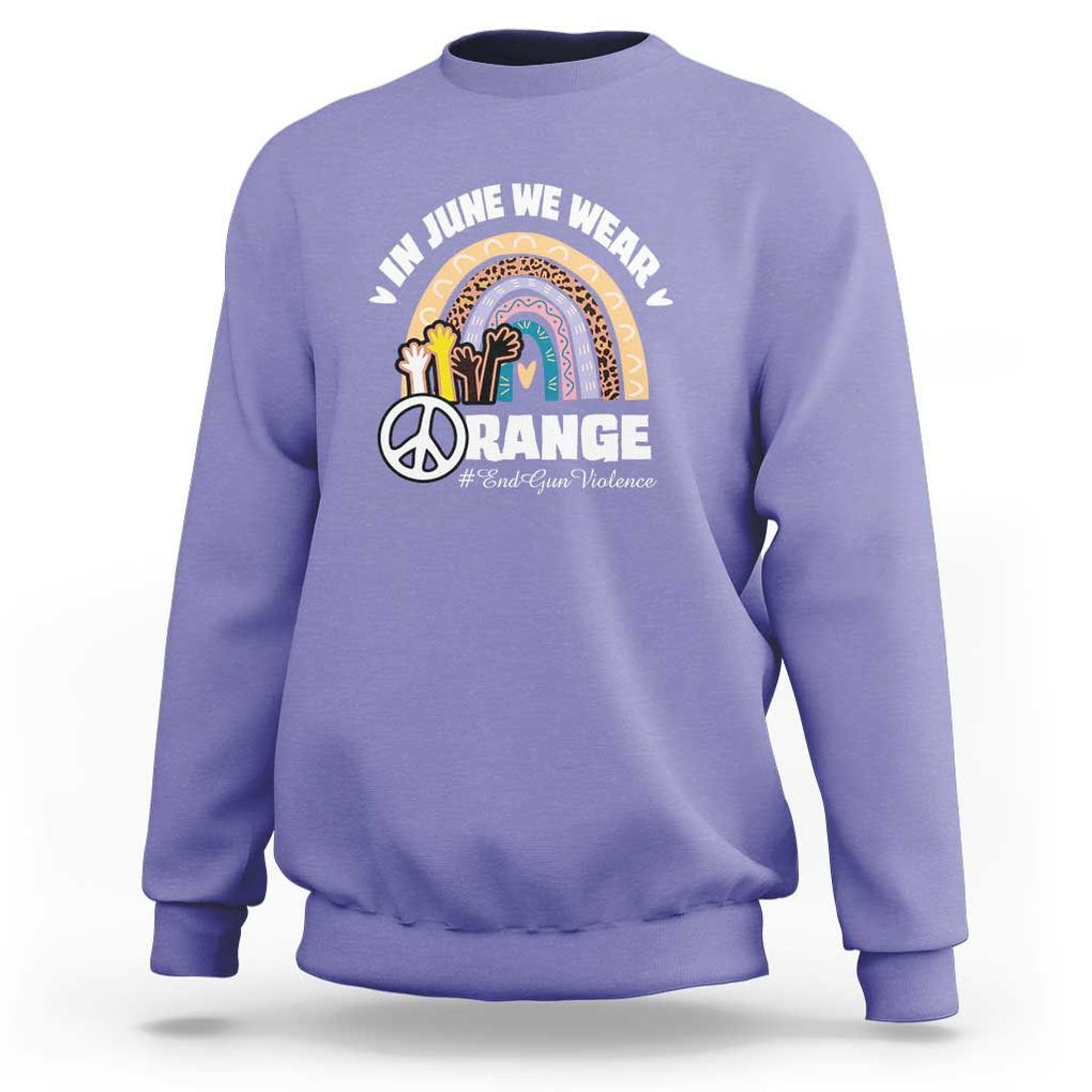 Gun Violence Awareness Sweatshirt In June We Wear Orange End Gun Violence Awareness Rainbow TS02 Violet Print Your Wear