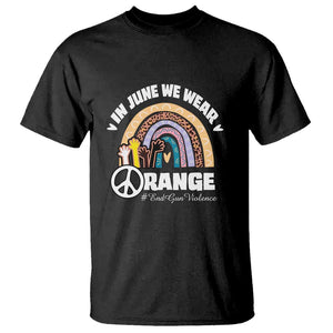 Gun Violence Awareness T Shirt In June We Wear Orange End Gun Violence Awareness Rainbow TS02 Black Print Your Wear