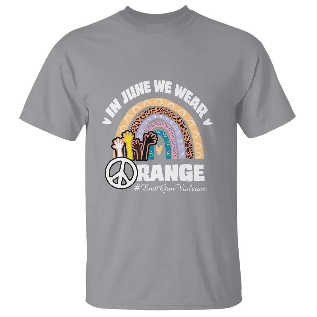Gun Violence Awareness T Shirt In June We Wear Orange End Gun Violence Awareness Rainbow TS02 Sport Gray Print Your Wear