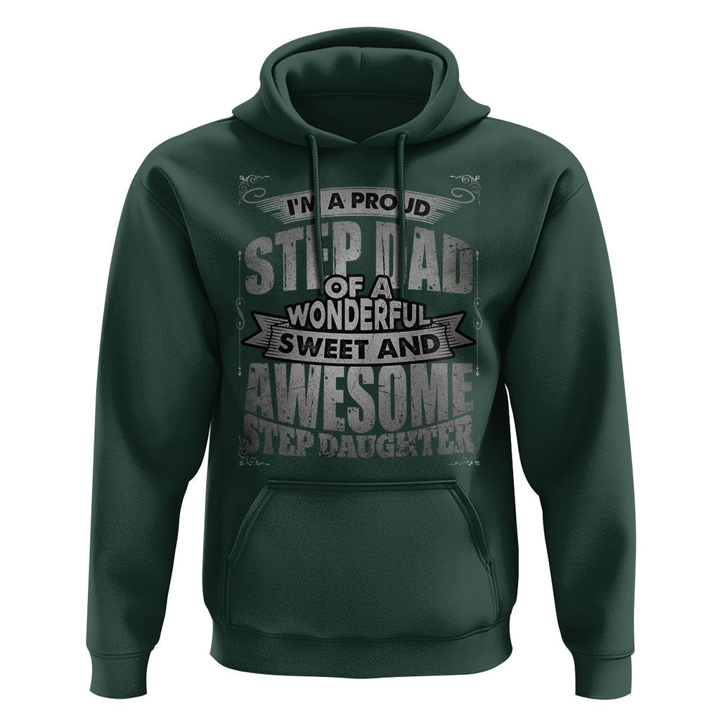 Funny Step Dad Hoodie I'm A Proud Step Dad Of Awesome Daugher Father's Day TS02 Dark Forest Green Print Your Wear