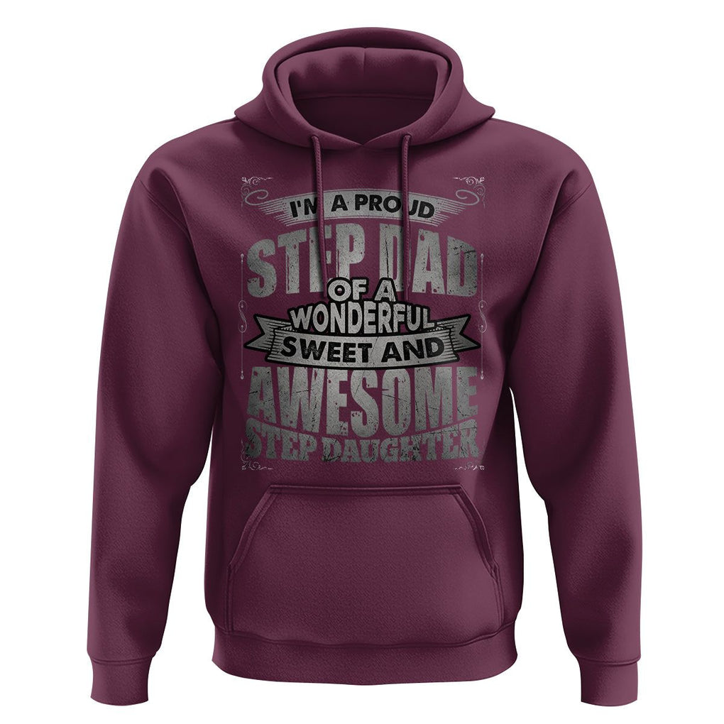 Funny Step Dad Hoodie I'm A Proud Step Dad Of Awesome Daugher Father's Day TS02 Maroon Print Your Wear