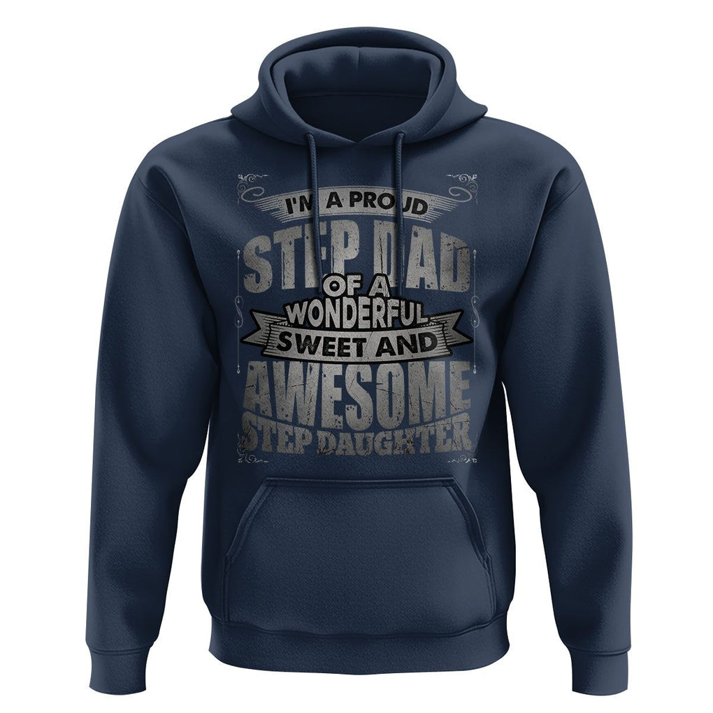 Funny Step Dad Hoodie I'm A Proud Step Dad Of Awesome Daugher Father's Day TS02 Navy Print Your Wear