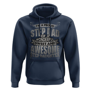 Funny Step Dad Hoodie I'm A Proud Step Dad Of Awesome Daugher Father's Day TS02 Navy Print Your Wear
