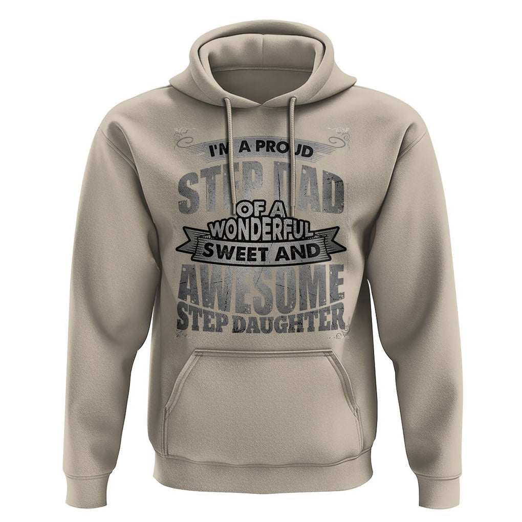 Funny Step Dad Hoodie I'm A Proud Step Dad Of Awesome Daugher Father's Day TS02 Sand Print Your Wear