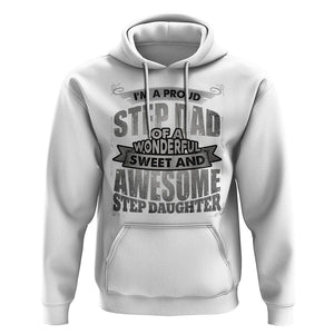 Funny Step Dad Hoodie I'm A Proud Step Dad Of Awesome Daugher Father's Day TS02 White Print Your Wear