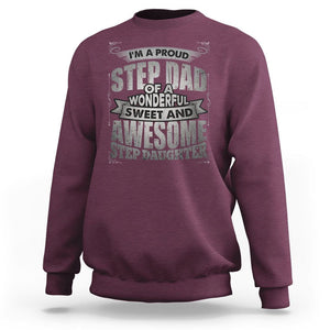 Funny Step Dad Sweatshirt I'm A Proud Step Dad Of Awesome Daugher Father's Day TS02 Maroon Print Your Wear