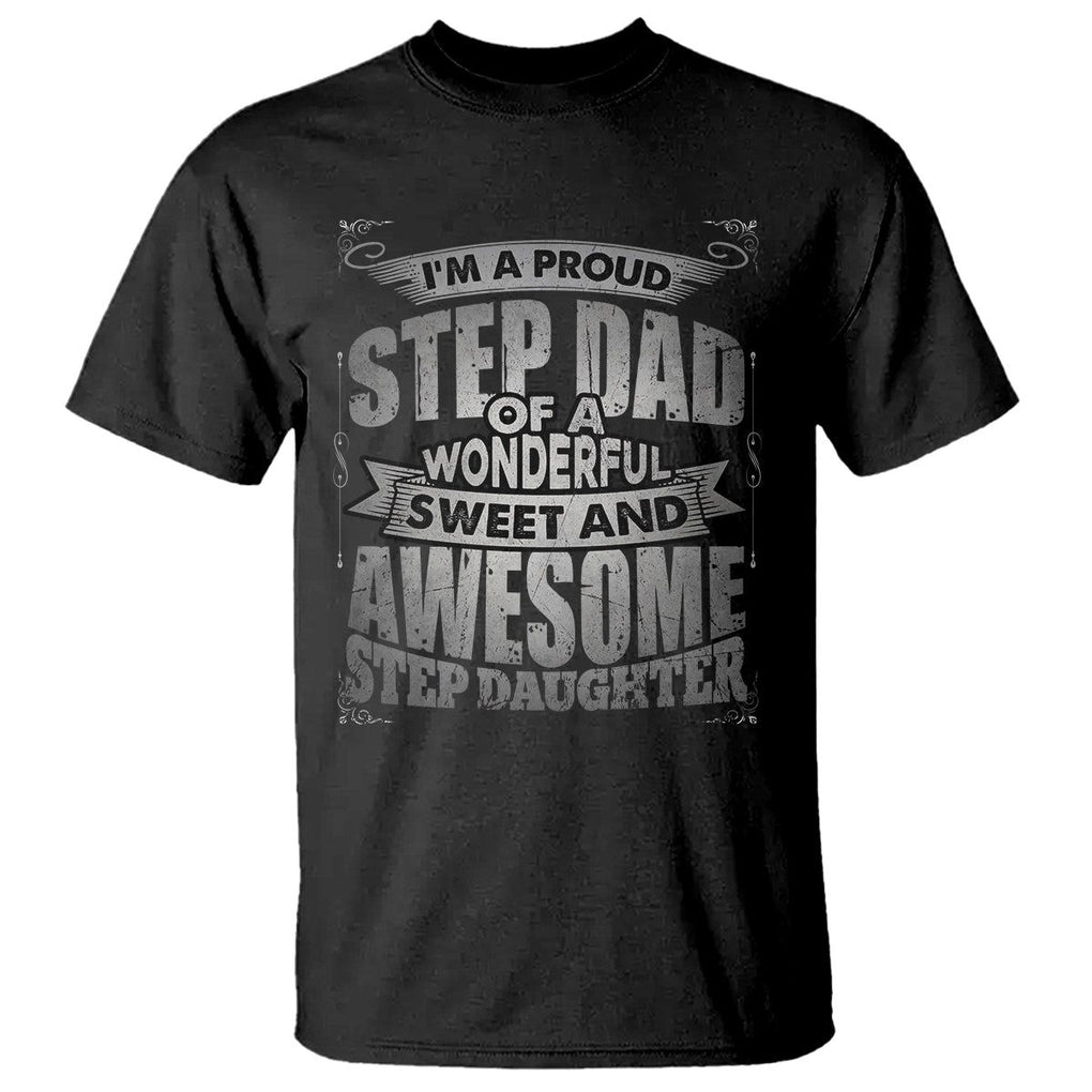 Funny Step Dad T Shirt I'm A Proud Step Dad Of Awesome Daugher Father's Day TS02 Black Print Your Wear