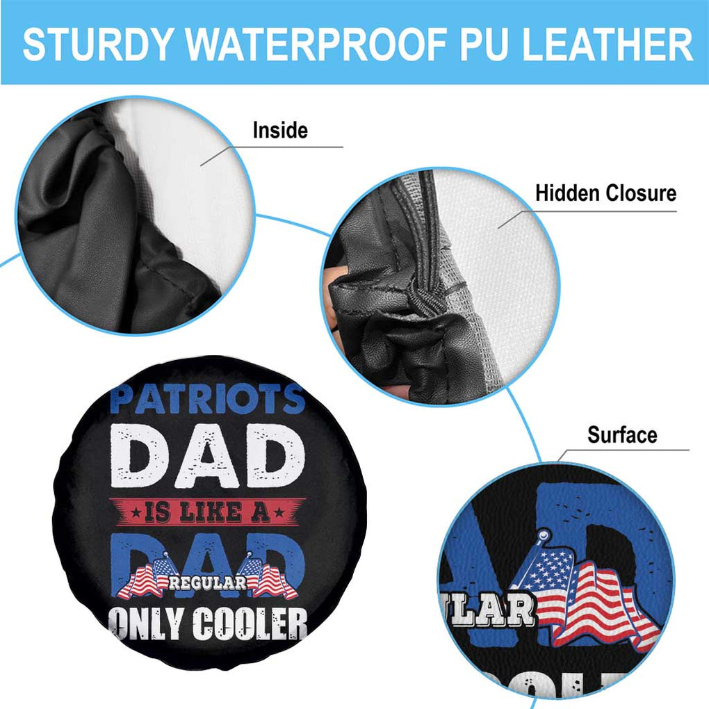 Patriotic Dad Spare Tire Cover Patriots Dad Is Like A Regular Dad Only Cooler American Patriotic Papa TS02 Print Your Wear