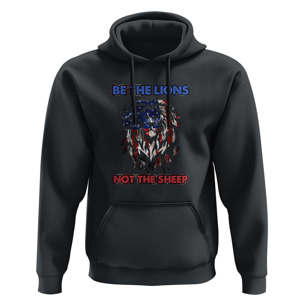 Patriotic American Lion Hoodie Be The Lions Not The Sheep Retro US Flag TS02 Black Print Your Wear