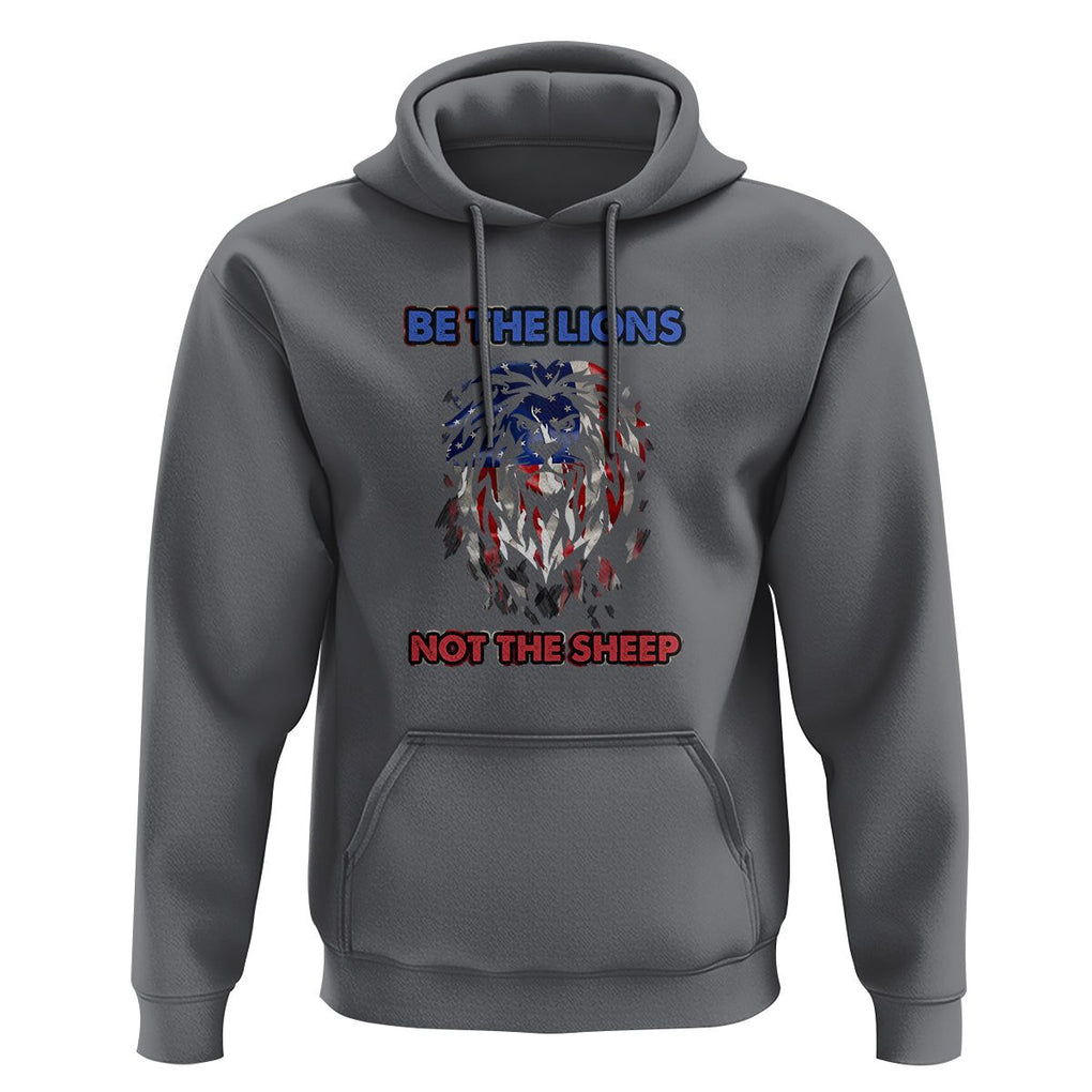 Patriotic American Lion Hoodie Be The Lions Not The Sheep Retro US Flag TS02 Charcoal Print Your Wear