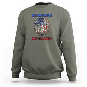 Patriotic American Lion Sweatshirt Be The Lions Not The Sheep Retro US Flag TS02 Military Green Print Your Wear