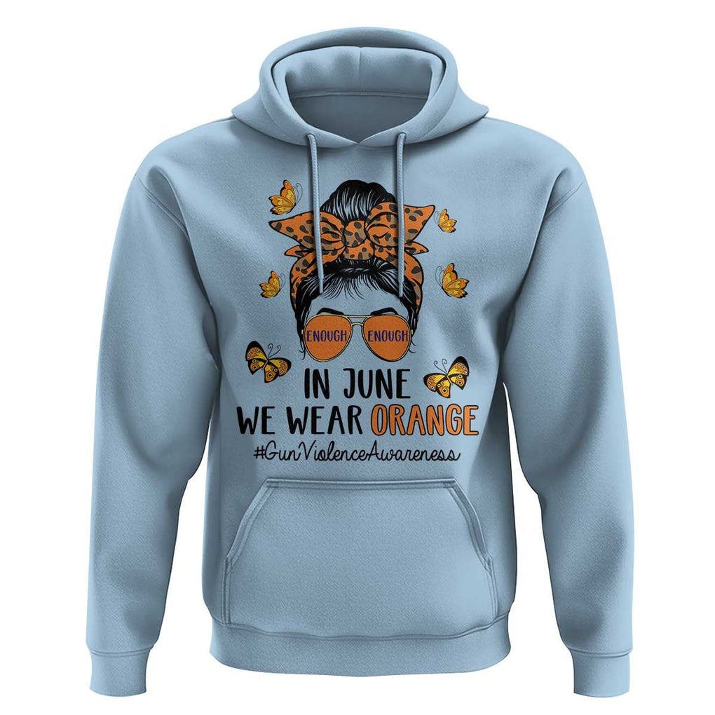 Gun Violence Awareness Hoodie In June We Wear Orange Messy Bun TS02 Light Blue Print Your Wear