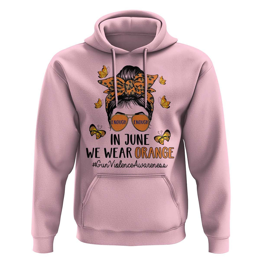 Gun Violence Awareness Hoodie In June We Wear Orange Messy Bun TS02 Light Pink Print Your Wear
