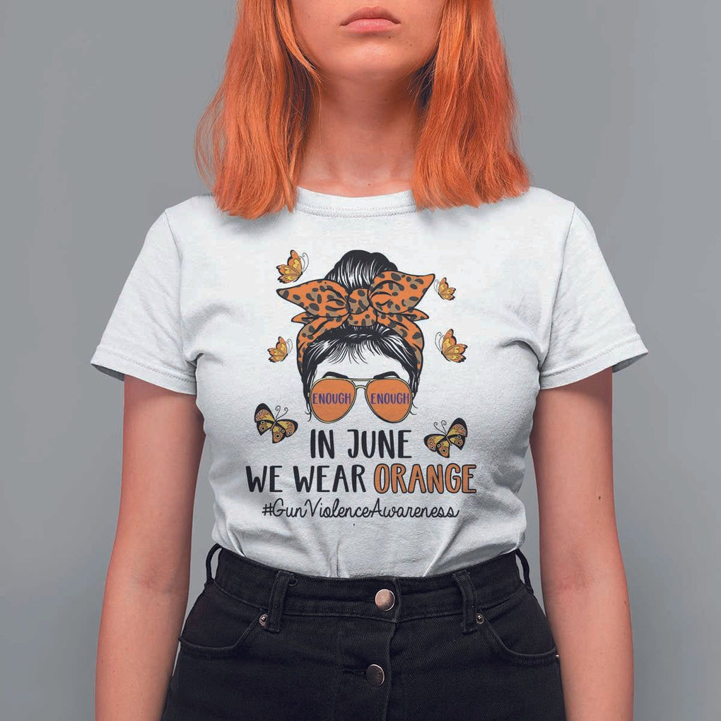 Gun Violence Awareness T Shirt For Women In June We Wear Orange Messy Bun TS02 White Print Your Wear