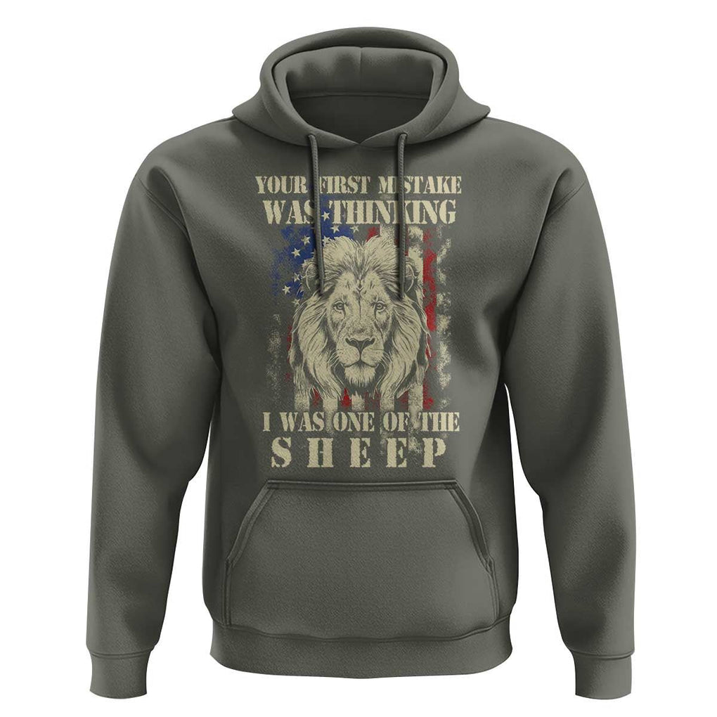 Patriotic American Lion Hoodie Your First Mistake Was Thinking I Was One Of The Sheep US Flag TS02 Military Green Print Your Wear