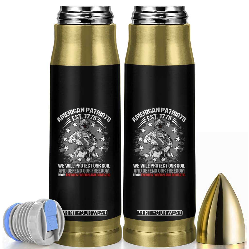 American Patriotic Bullet Tumbler We Will Protect Our Soil And Defend Our Freedom Est 1776 US Warriors TS02 Black Print Your Wear