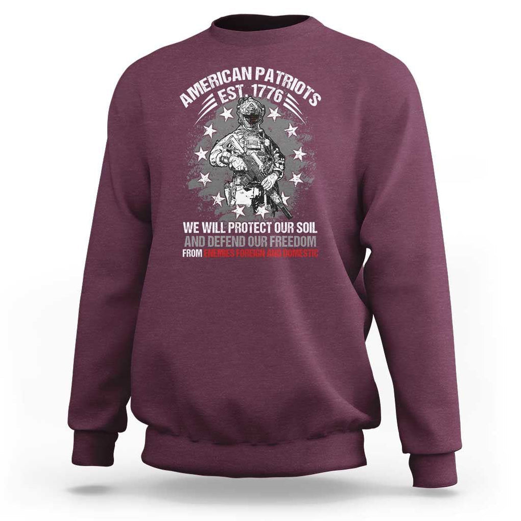 American Patriotic Sweatshirt We Will Protect Our Soil And Defend Our Freedom Est 1776 US Warriors TS02 Maroon Print Your Wear