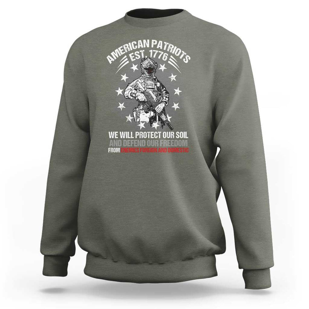 American Patriotic Sweatshirt We Will Protect Our Soil And Defend Our Freedom Est 1776 US Warriors TS02 Military Green Print Your Wear