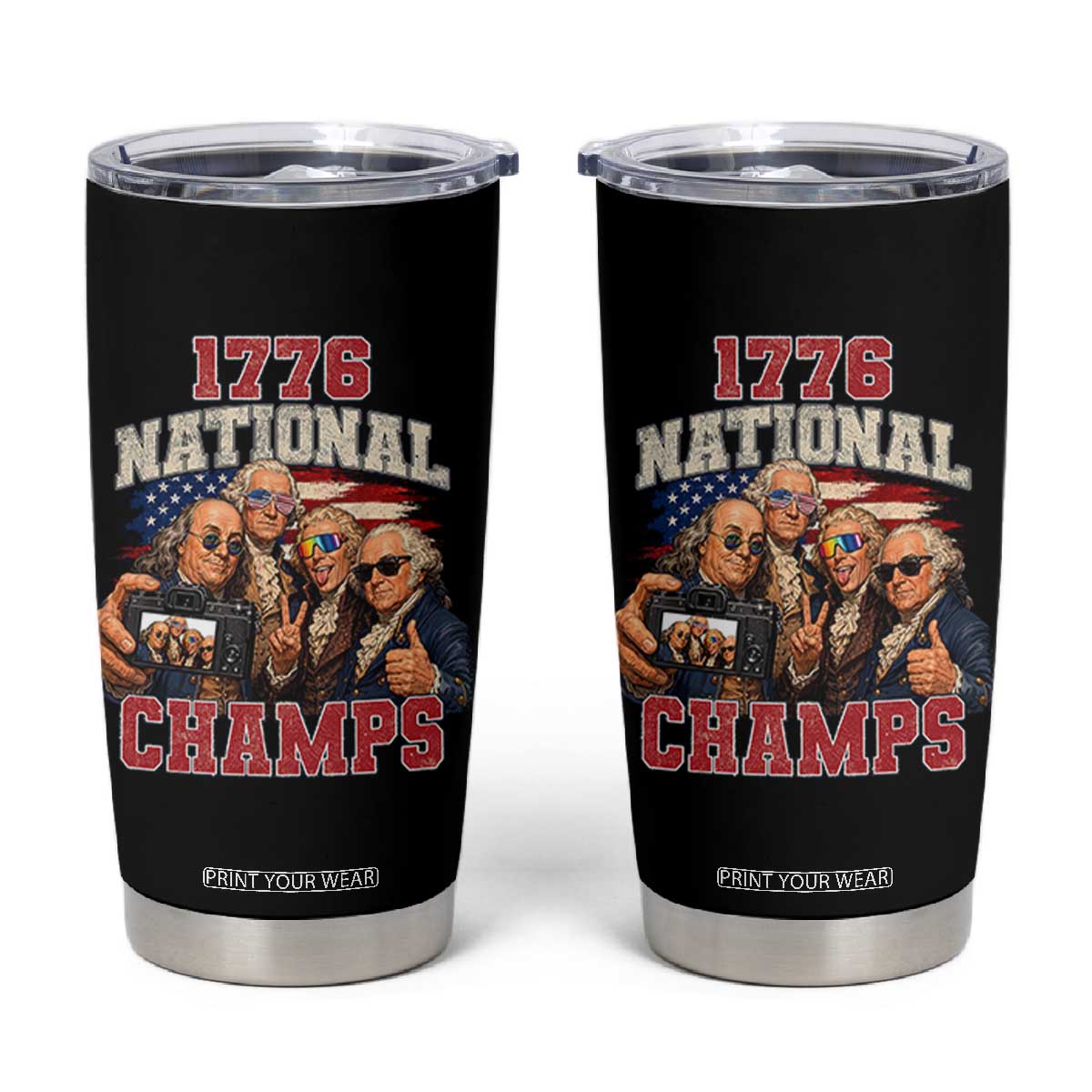 1776 National Champs Funny Founding Fathers Selfie Graphic Tumbler Cup George Washington and Ben Franklin Cool Sunglasses Patriotic