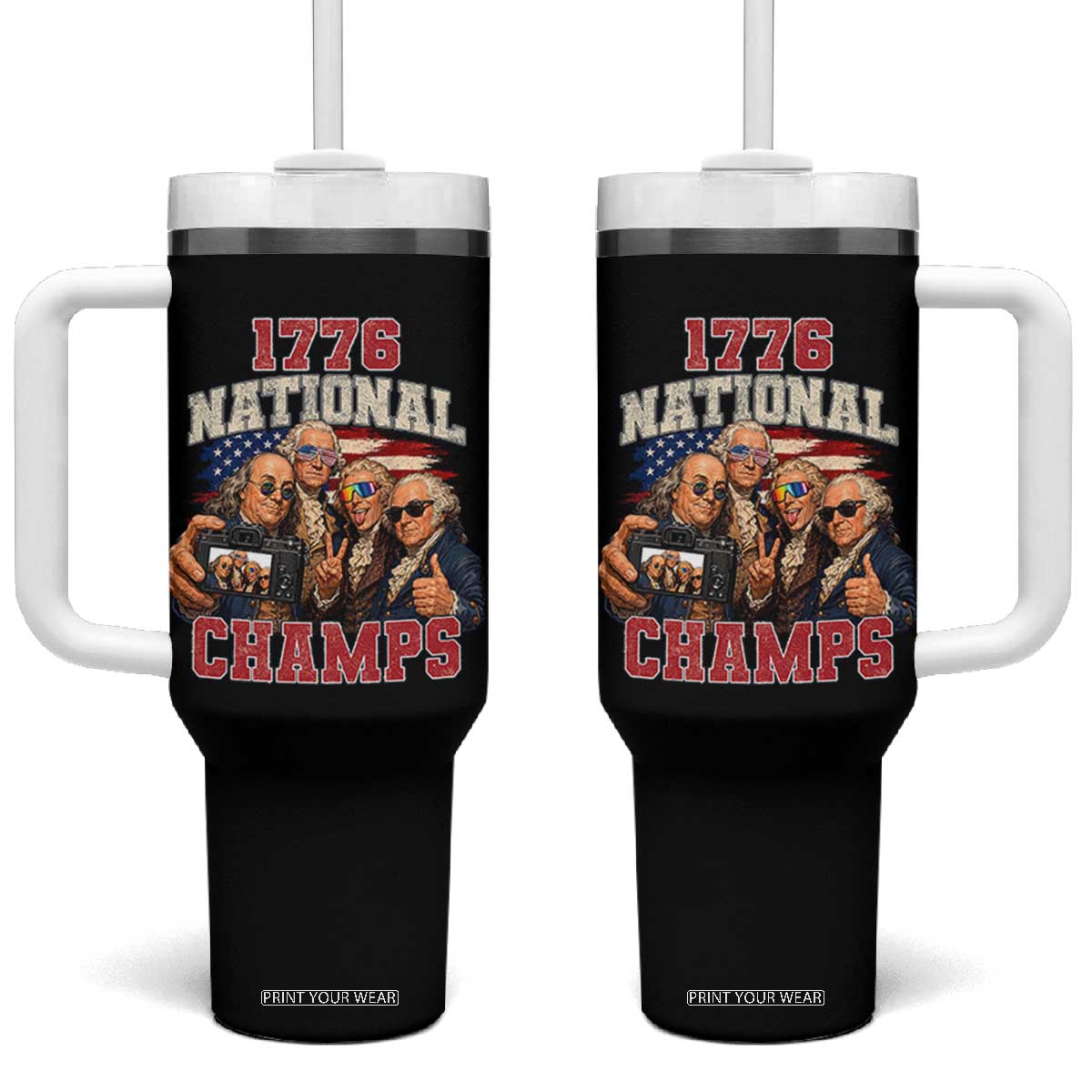 1776 National Champs Funny Founding Fathers Selfie Graphic Tumbler With Handle George Washington and Ben Franklin Cool Sunglasses Patriotic TS02 One Size: 40 oz Black Print Your Wear