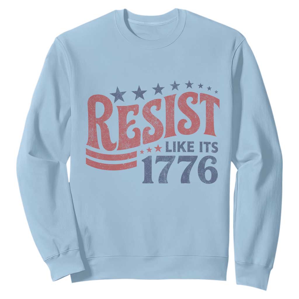 Resist Like Its 1776 Sweatshirt Vintage Distressed Patriotic Political Satire Graphic