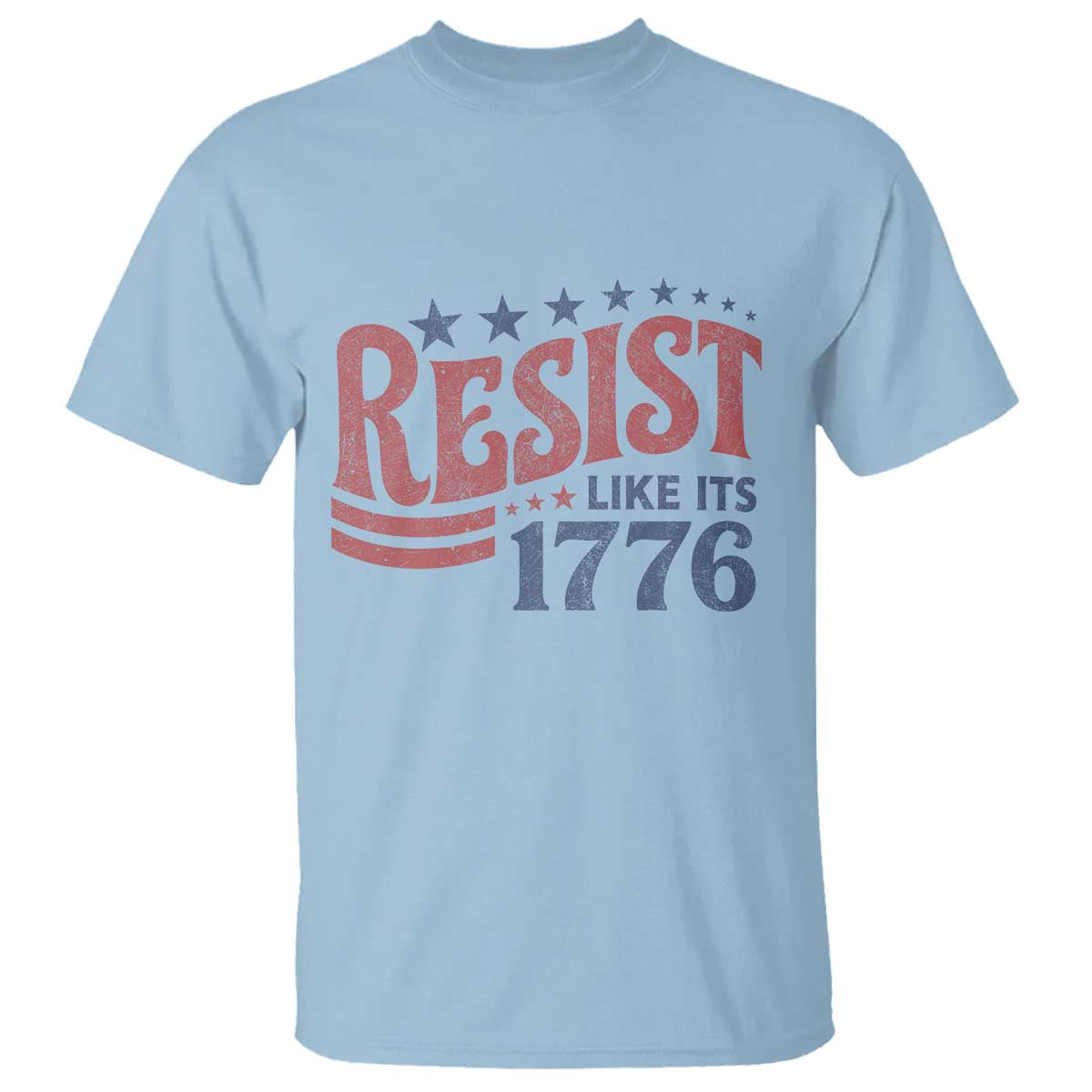 Resist Like Its 1776 T Shirt Vintage Distressed Patriotic Political Satire Graphic