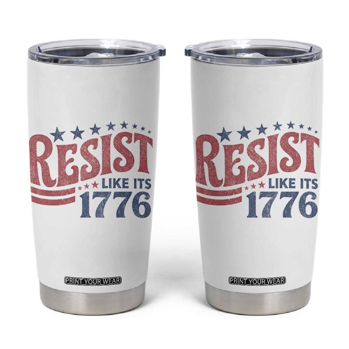 Resist Like Its 1776 Tumbler Cup Vintage Distressed Patriotic Political Satire Graphic TS02 White Print Your Wear