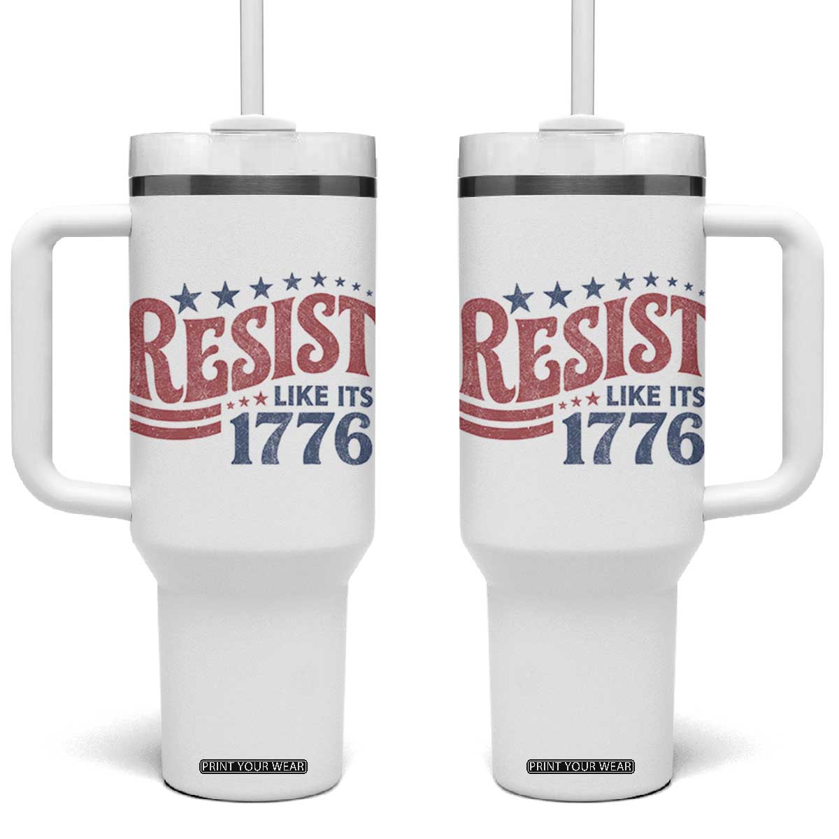 Resist Like Its 1776 Tumbler With Handle Vintage Distressed Patriotic Political Satire Graphic TS02 One Size: 40 oz White Print Your Wear