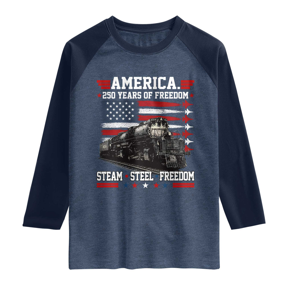 Steam Steel Freedom Stainless American Spirit Raglan Shirt 250 Years USA Railroad Legend Patriotic Military Jet Flyover Graphic