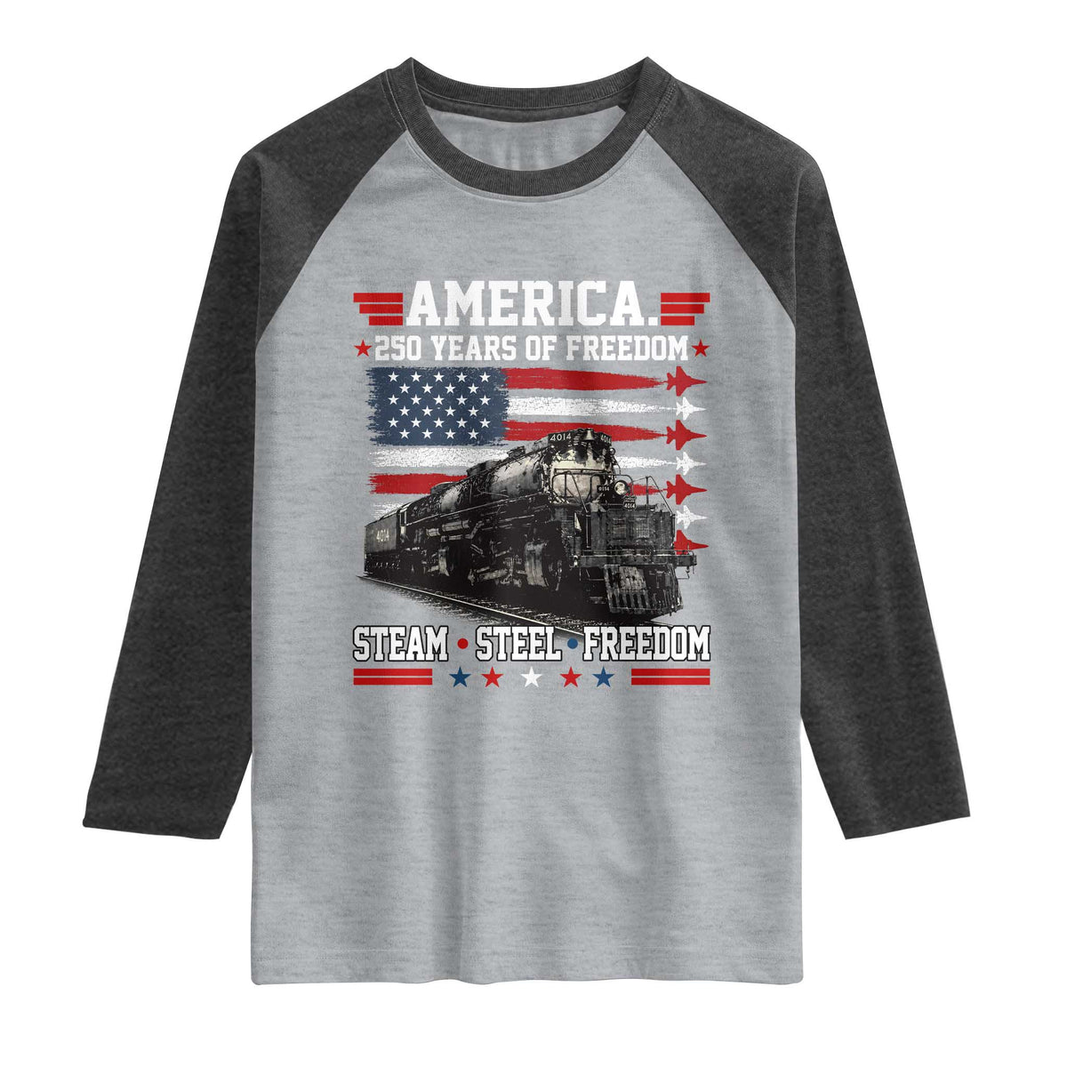 Steam Steel Freedom Stainless American Spirit Raglan Shirt 250 Years USA Railroad Legend Patriotic Military Jet Flyover Graphic