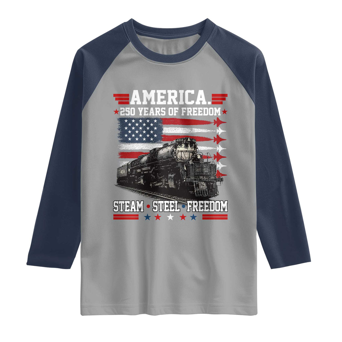 Steam Steel Freedom Stainless American Spirit Raglan Shirt 250 Years USA Railroad Legend Patriotic Military Jet Flyover Graphic