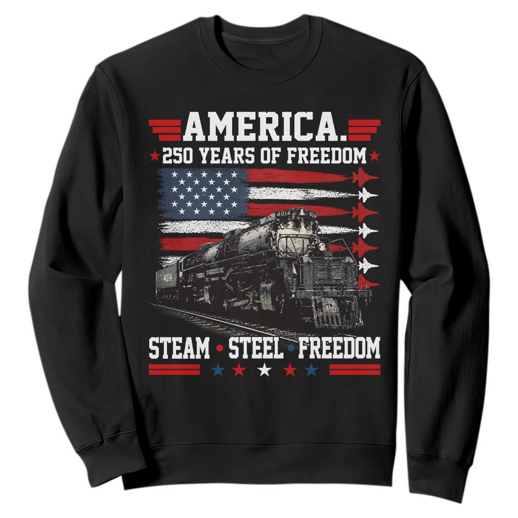 Steam Steel Freedom Stainless American Spirit Sweatshirt 250 Years USA Railroad Legend Patriotic Military Jet Flyover Graphic