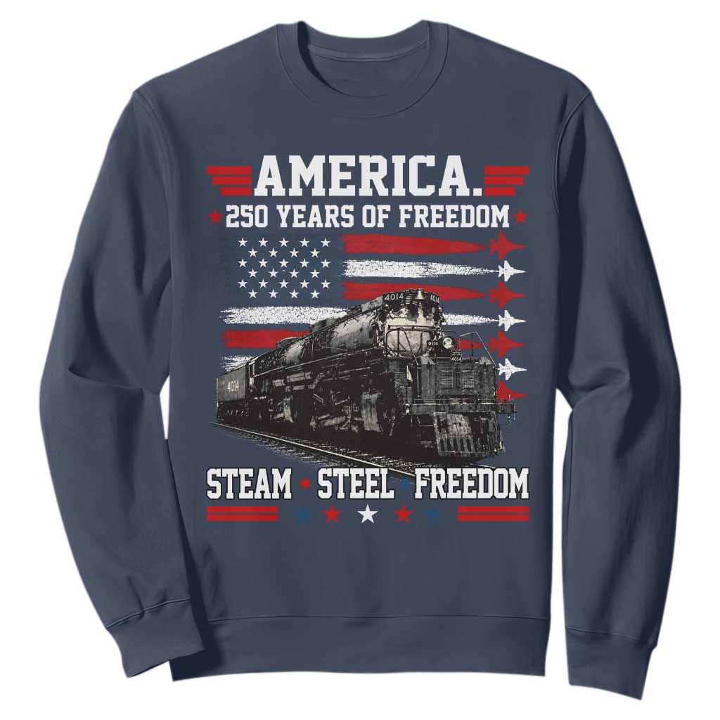 Steam Steel Freedom Stainless American Spirit Sweatshirt 250 Years USA Railroad Legend Patriotic Military Jet Flyover Graphic
