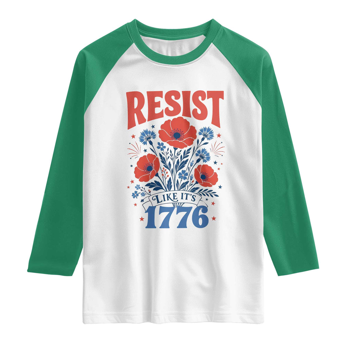 Resist Like Its 1776 Folk Art Floral Botanical Graphic Raglan Shirt Patriotic Statement Political Satire