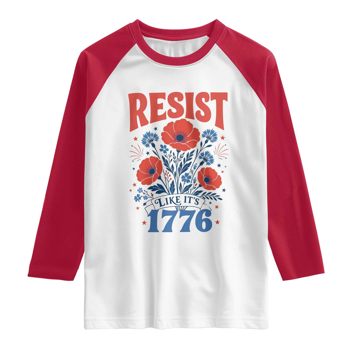 Resist Like Its 1776 Folk Art Floral Botanical Graphic Raglan Shirt Patriotic Statement Political Satire