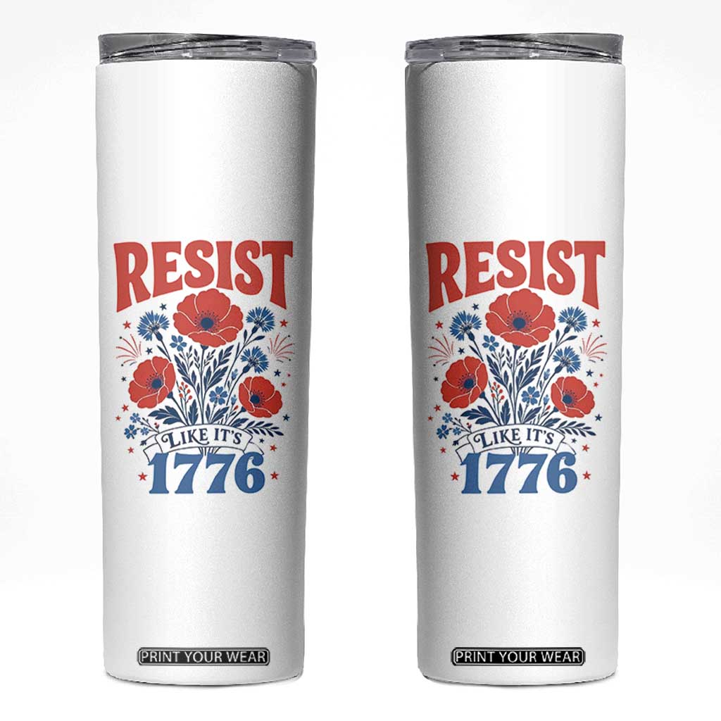 Resist Like Its 1776 Folk Art Floral Botanical Graphic Skinny Tumbler Patriotic Statement Political Satire TS02 White Print Your Wear