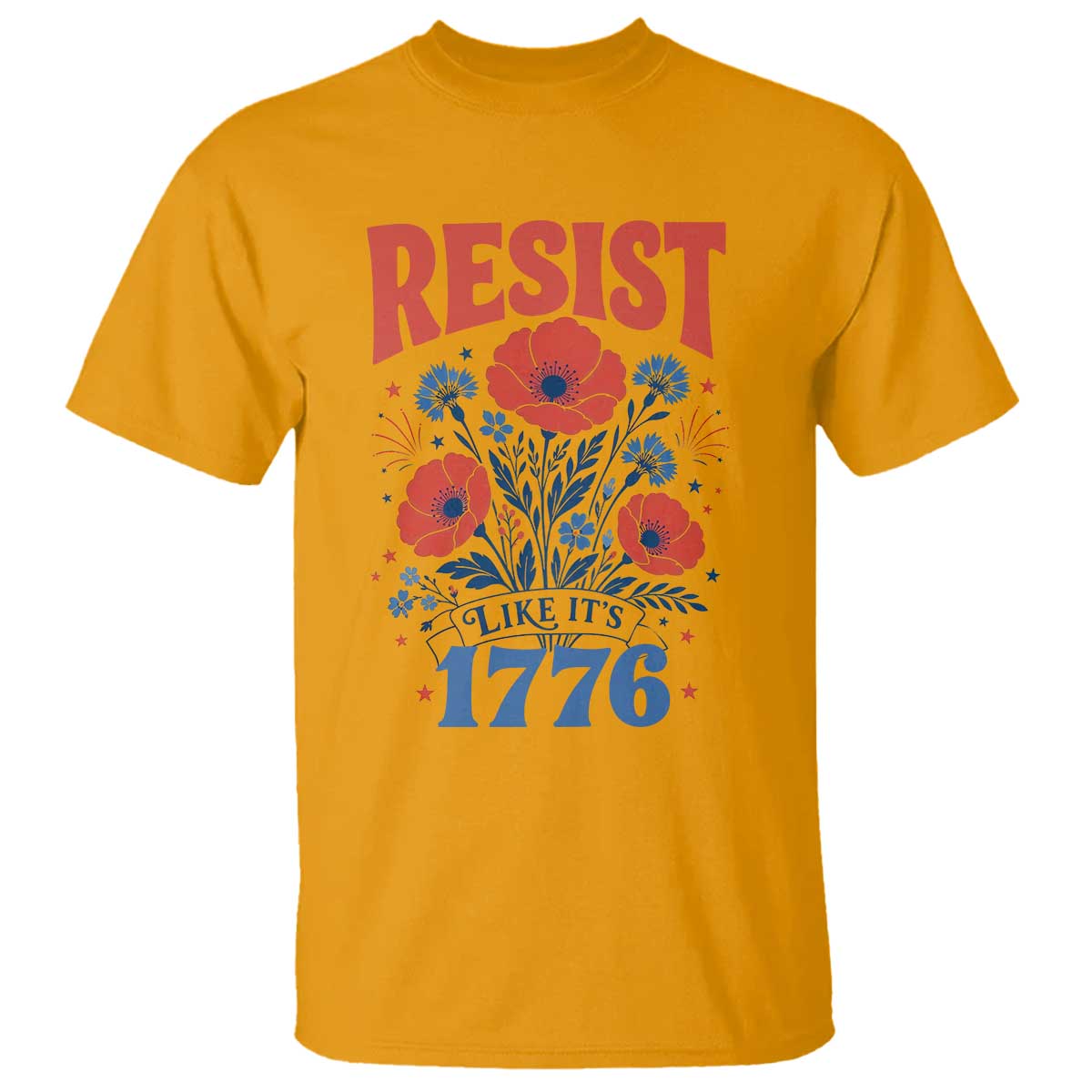Resist Like Its 1776 Folk Art Floral Botanical Graphic T Shirt Patriotic Statement Political Satire