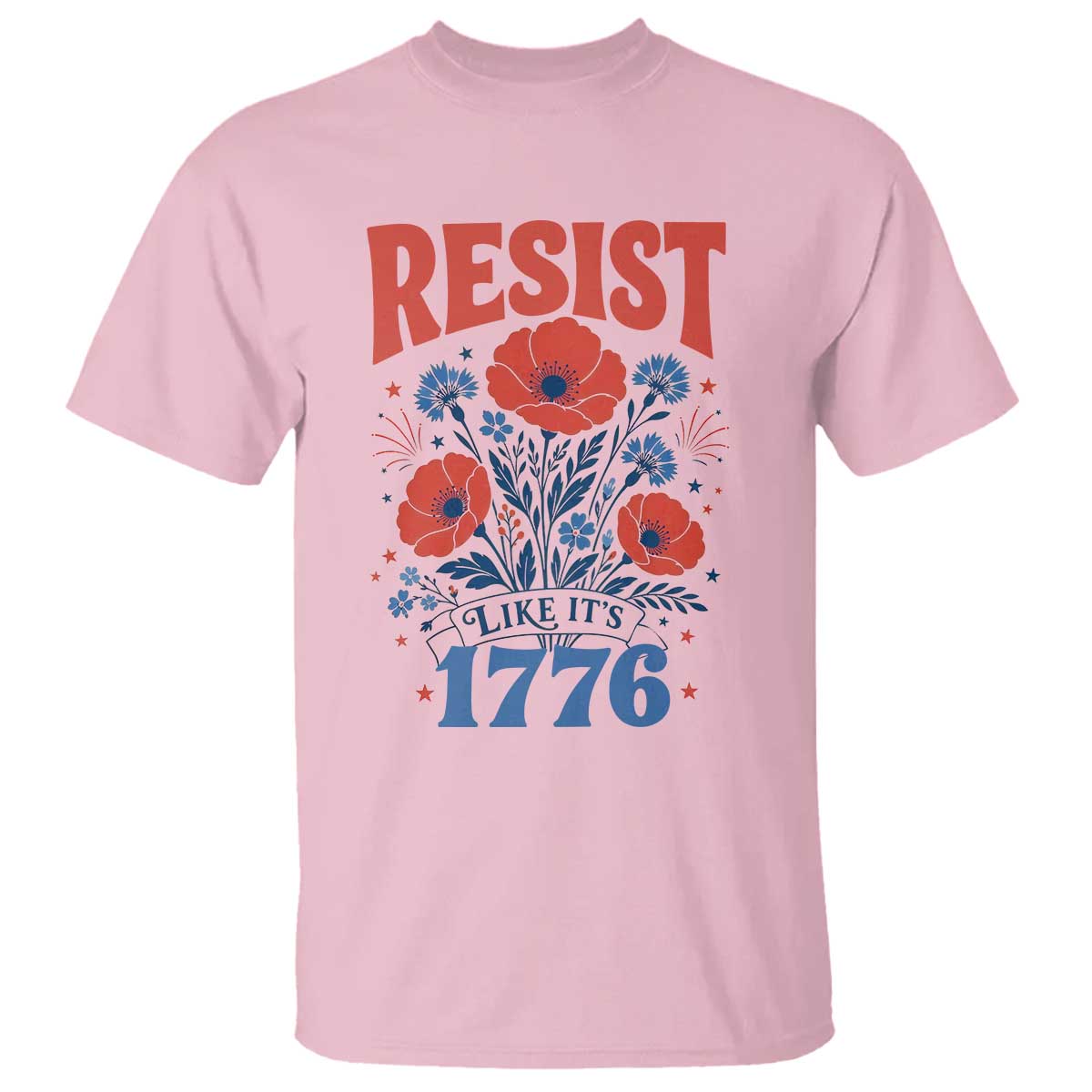 Resist Like Its 1776 Folk Art Floral Botanical Graphic T Shirt Patriotic Statement Political Satire