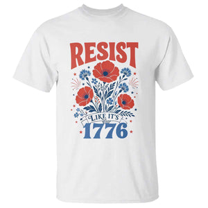 Resist Like Its 1776 Folk Art Floral Botanical Graphic T Shirt Patriotic Statement Political Satire