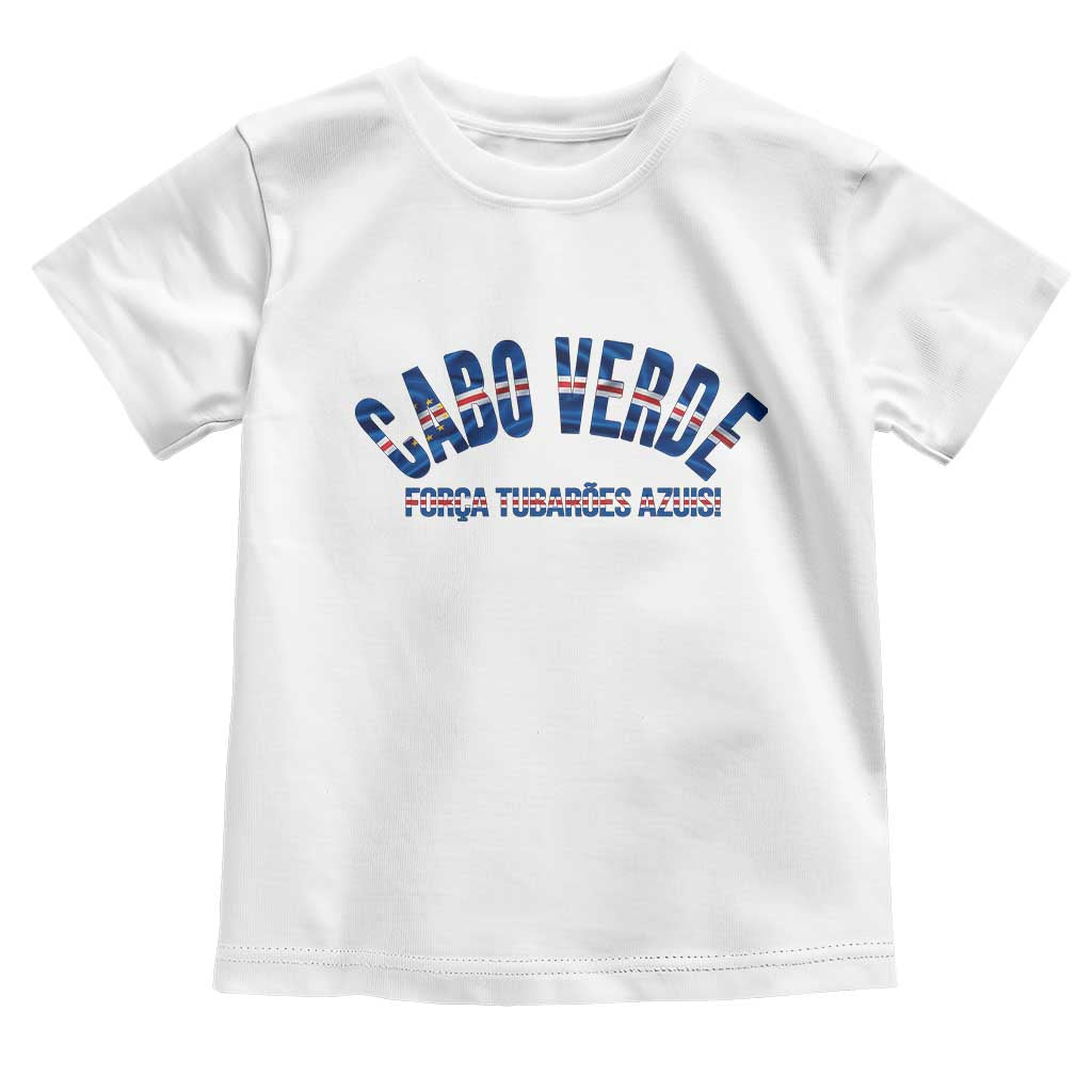 Forca Tubaroes Azuis Cabo Verde National Pride Toddler T Shirt Cape Verde Football Fans Blue Sharks Heritage TS02 White Print Your Wear