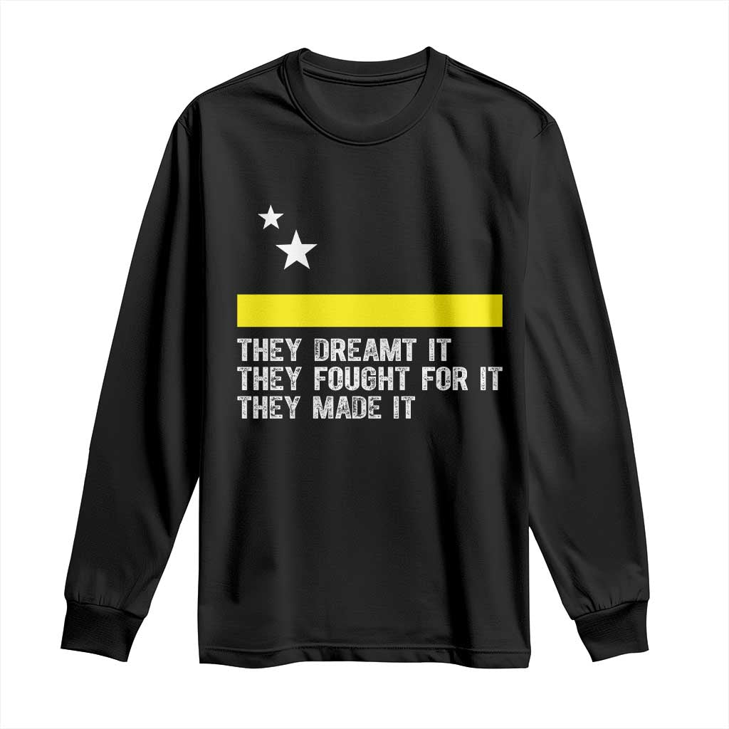 Curaçao Flag History Pride Long Sleeve Shirt They Dreamt Fought Made It