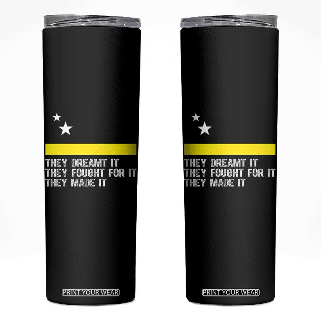 Curaçao Flag History Pride Skinny Tumbler They Dreamt Fought Made It