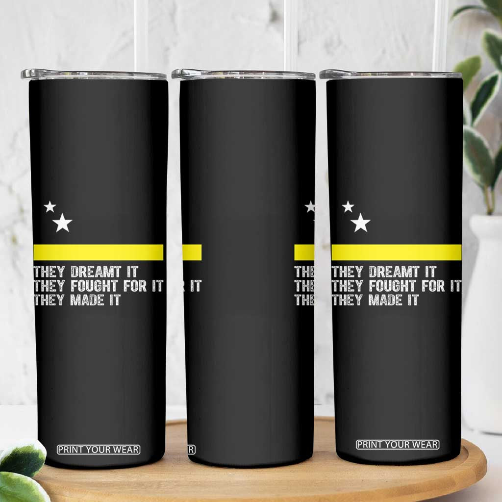 Curaçao Flag History Pride Skinny Tumbler They Dreamt Fought Made It