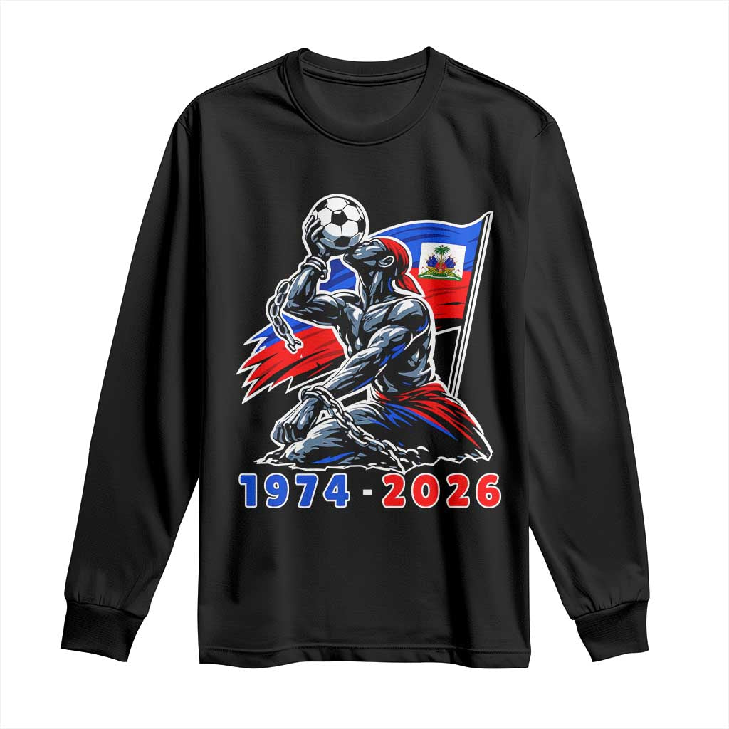Haiti Soccer Tournament History 1974 to 2026 Long Sleeve Shirt Powerful Haitian Broken Chains National Flag Football Fans TS02 Black Print Your Wear