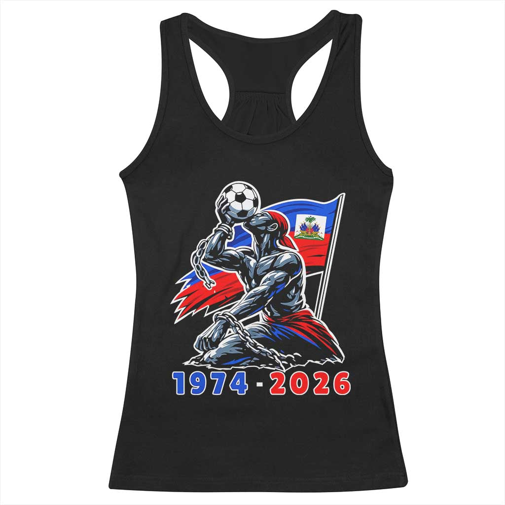 Haiti Soccer Tournament History 1974 to 2026 Racerback Tank Top Powerful Haitian Broken Chains National Flag Football Fans TS02 Black Print Your Wear