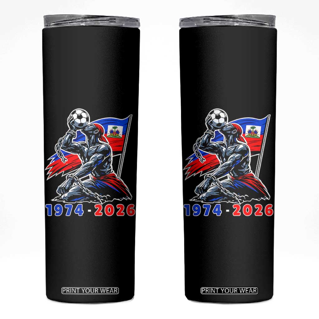 Haiti Soccer Tournament History 1974 to 2026 Skinny Tumbler Powerful Haitian Broken Chains National Flag Football Fans