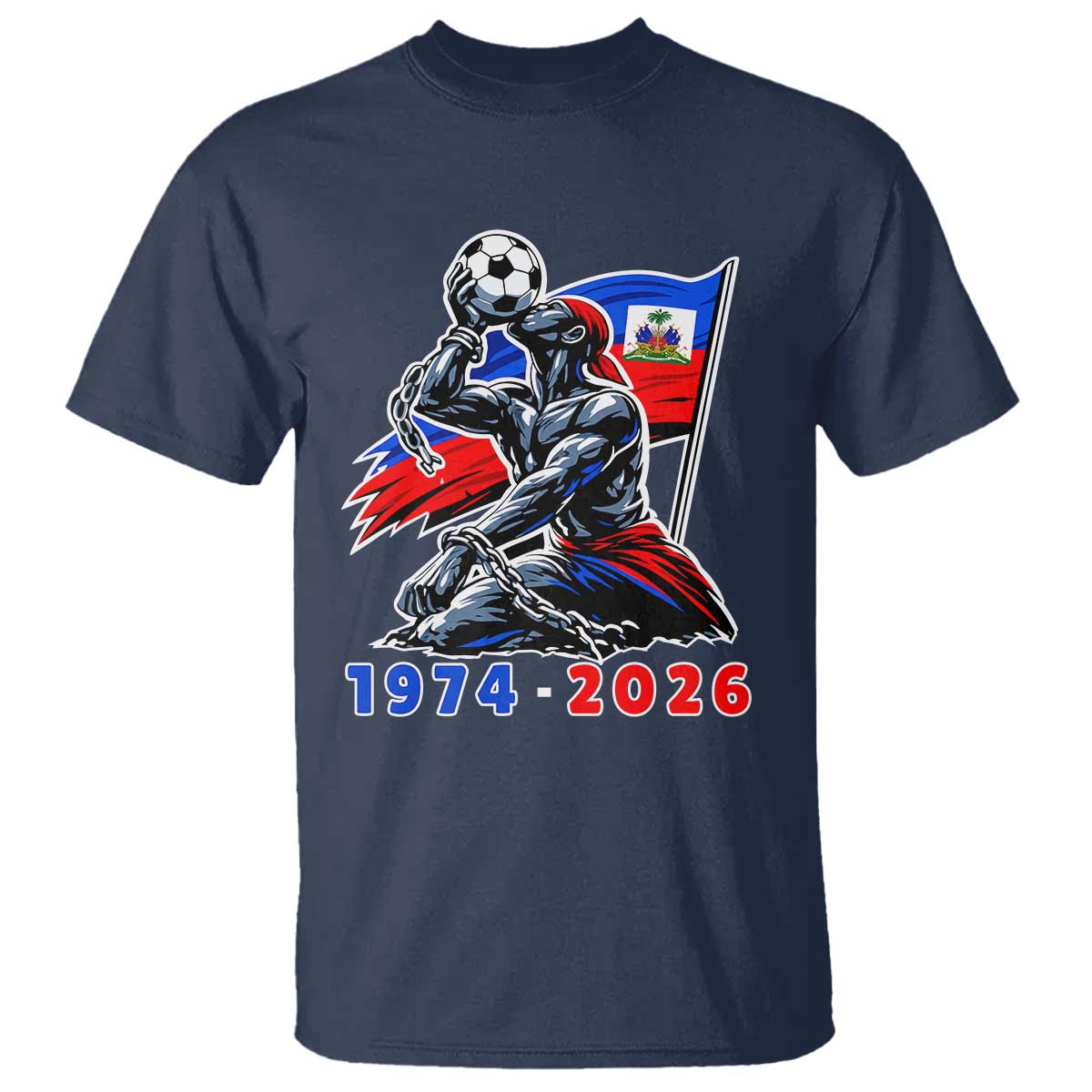 Haiti Soccer Tournament History 1974 to 2026 T Shirt Powerful Haitian Broken Chains National Flag Football Fans