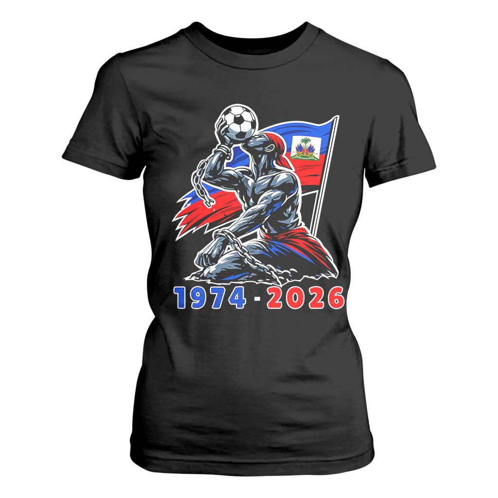 Haiti Soccer Tournament History 1974 to 2026 T Shirt For Women Powerful Haitian Broken Chains National Flag Football Fans